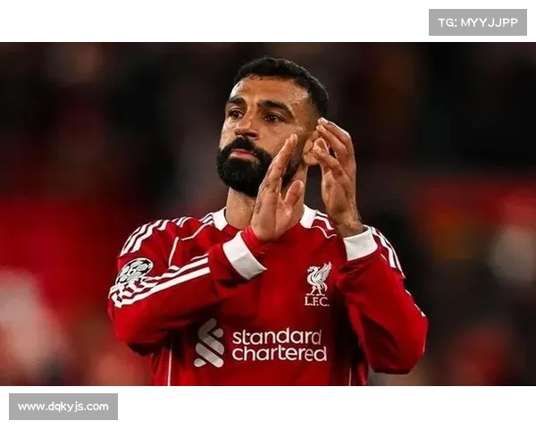 提升利物浦竞争力的关键人物穆罕默德·萨拉赫全面解析